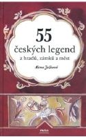 Ježková Alena - 55 českých legend z hradů, zámků a měst